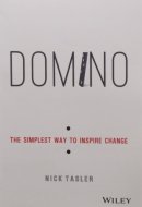 Domino: the Simplest Way to Inspire Change [Jan 01, 2016] Tasler, Nick