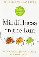Mindfulness on the Run: Quick, Effective Mindfulness Techniques for Busy People [Paperback]