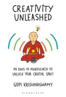 Creativity Unleashed 48 Days of Mindfulness to Unlock Your Creative Spirit
