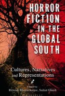Horror Fiction in the Global South Cultures, Narratives, and Representations
