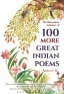 100 More Great Indian Poems