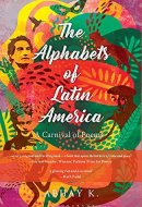 The Alphabets of Latin America A Carnival of Poems