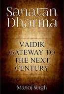Sanatan Dharma Vaidik Gateway to the Next Century