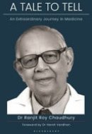 A Tale to Tell An Extraordinary Journey in Medicine