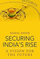 Securing India's Rise A Vision for the Future
