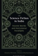 Science Fiction in India Parallel Worlds and Postcolonial Paradigms