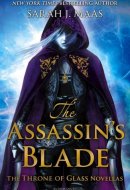 Assassin's Blade, The: The Throne Of Glass Novellas [Paperback] [Dec 31, 1899] Sarah J. Maas