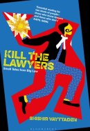Kill the Lawyers Small Tales from Big Law