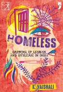 Homeless Growing Up Lesbian and Dyslexic in India