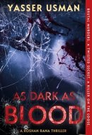 As Dark as Blood A Roshan Rana Thriller