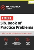 TOEFL 5lb Book of Practice Problems [Paperback] Manhattan Prep