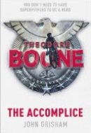 Theodore Boone: The Accomplice Theodore Boone 7