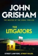 The Litigators The compelling crime thriller from the number 1 Sunday Times bestselling author