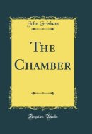 The Chamber (Classic Reprint)