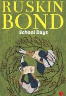 Ruskin Bond School Days