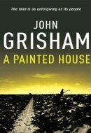 A Painted House A gripping crime thriller from the Sunday Times bestselling author of mystery and suspense
