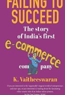FAILING TO SUCCEED: The Story of India's First E-Commerce Company