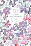 Falling in Love Again Stories of Love and Romance