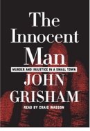 The Innocent Man on Playaway: Ready-To-Go Digital Audiobooks