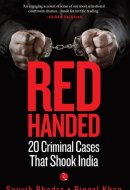Red Handed 20 Criminal Cases that Shook India