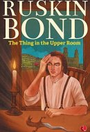 Thing in a Upper Room