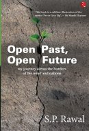 OPEN PAST, OPEN FUTURE: MY JOURNEY ACROSS THE BORDERS OF THE MIND AND NATIONS