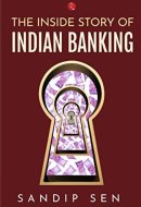 The Inside Story of Indian Banking