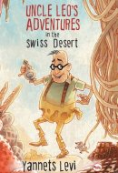 Uncle Leo's Adventures in the Swiss Desert