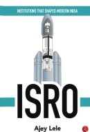 Institutions That Shaped Modern India: ISRO