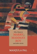 Who Wants to Marry a Mamma's Boy and Other Stories