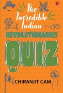 The Incredible Indian Revolutionaries Quiz