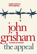 The Appeal The gripping legal thriller from the Sunday Times bestselling author