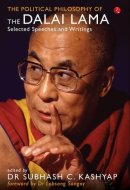The Political Philosophy of the Dalai Lama Selected Speeches and Writings