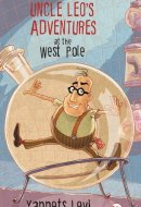 Uncle Leo's Adventures at the West Pole