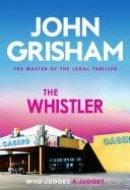 The Whistler The unputdownable crime thriller from the number 1 Sunday Times bestselling author