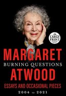 Burning Questions Essays and Occasional Pieces, 2004 to 2021