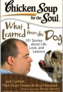 CHICKEN SOUP FOR THE SOUL What i Learned from the Dog