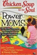 Chicken Soup For The Soul:Power Moms