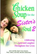 Chicken Soup for the Sisters Soul 2
