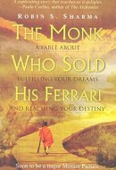 The Monk Who Sold His Ferrari A Fable About Fulfilling Your Dreams and Reaching Your Destiny