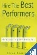 Hire the Best Performers: Recruiting for Results