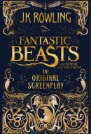 Fantastic Beasts and Where to Find Them: The Original Screenplay