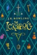 The Ickabog A warm and witty fairy-tale adventure to entertain the whole family