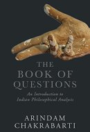 The Book of Questions : An Introduction to Indian Philosophical Analysis (English, Hardcover, Arindam Chakrabarti)