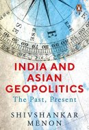 India and Asian Geopolitics The Past, Present