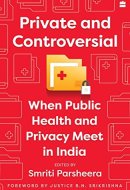 Private and Controversial When Public Health and Privacy Meet in India