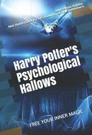 Harry Potter's Psychological Hallows Free Your Inner Magic