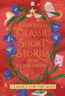 Evergreen Classic Short Stories for Children