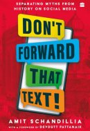 Don't Forward That Text Separating Myths from History on Social Media
