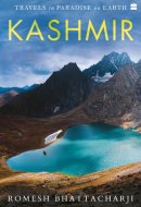 Kashmir Travels in Paradise on Earth